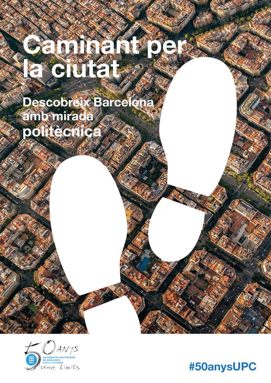 Caminant per la ciutat: descobreix Barcelona amb mirada politècnica