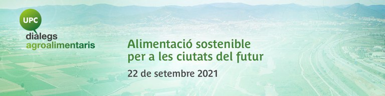 UPCDiàlegs: Alimentació sostenible per a les ciutats del futur